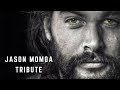 JASON MOMOA TRIBUTE