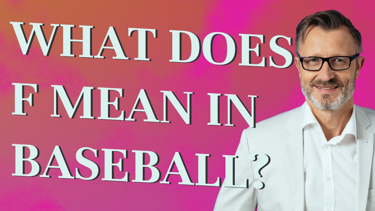 What does F mean in baseball? YouTube