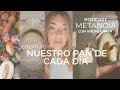 Cap.4 NUESTRO PAN DE CADA DÍA | Podcast METANOIA con Andrea Raya