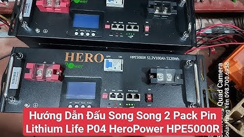Hướng Dẫn Đấu Song Song 2 Pack Pin Lithium Hero Power HPE5000R 51.2V 100Ah