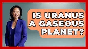 Is Uranus A Gaseous Planet? - Physics Frontier