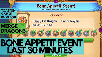 Merge Dragons Bone Appetit Event • Last 30 Minutes ... To Double?... ☆☆☆