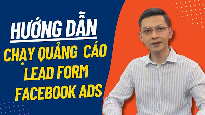 Hướng dẫn chạy quảng cáo lead ads