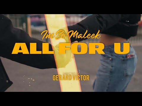ImSoMaleek - All For U (Official Video)