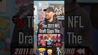 Is The 2011 NFL Draft Class The Best Draft Class Of All Time? #shorts #nfl #football #draft #2011