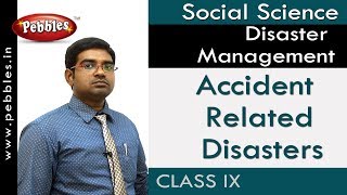 Accident  Related Disasters : Disaster Management | Social | AP&TS Syllabus | Class 9
