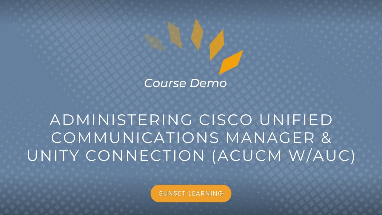 Введение и демонстрация администрирования Cisco Unified Communications Manager и Unity Connection...