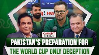 Pakistans Preparation For The World Cup Only Deception  Caught Behind