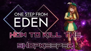 One Step From Eden - How To Kill the Shopkeeper with Esty8nine