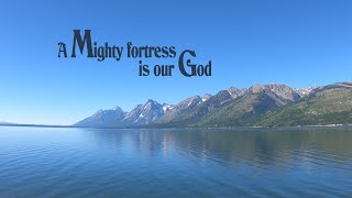 A Mighty Fortress Is Our God