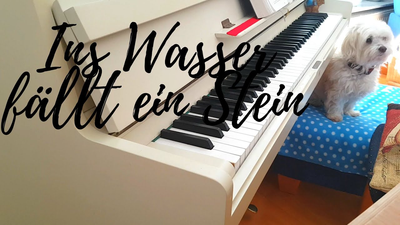 Ins Wasser fällt ein Stein Piano cover by Uzler YouTube Ins Wasser fällt ein Stein Piano cover by Uzler YouTube