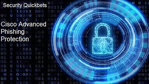 Cisco Email Security Advanced Phishing Protection