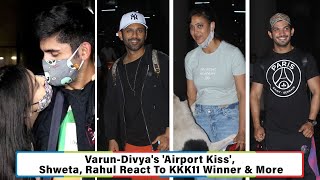 Varun Sood | Divya Aggarwals Airport Kiss, Shweta Tiwari | Rahul Vaidya React To KKK11 Winner
