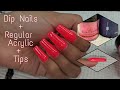 Dip Nails Using Regular Acrylic & Tips