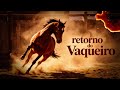 RETORNO DO VAQUEIRO - MAIO 2026 (Ronaldo Silva 