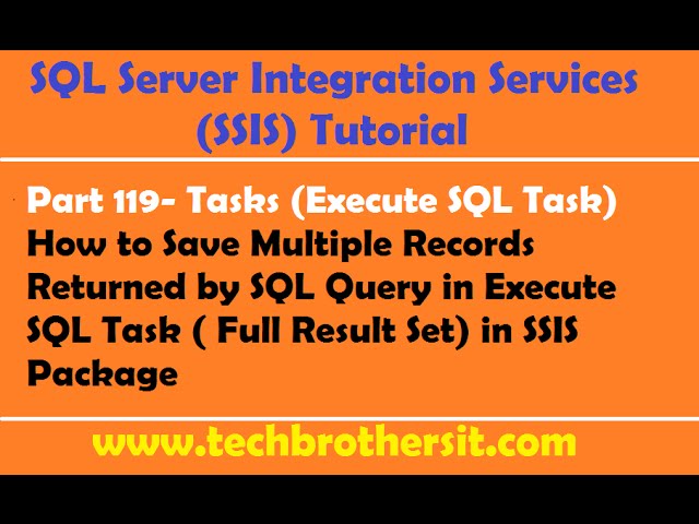 SSIS Tutorial Part 119-Execute SQL Task (Full Result Set) Demo in SSIS Package