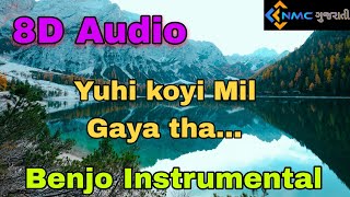 Yuhi Koyi Mil A Tha... 8D Audio Benjo Instrumental