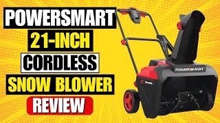 PowerSmart 21-Inch Cordless Snow Blower Review