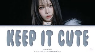 SOMIN(소민)-'Keep It Cute'(COLOR CODED LYRICS ENG/ROM/HAN)