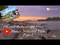 Manas national park  part i  manas tigerreserve      mathanguri bungalow