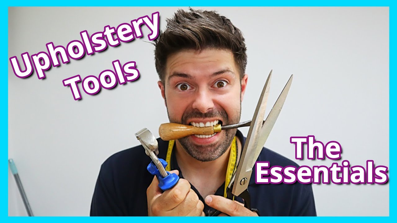 ESSENTIAL TOOLS FOR UPHSOLTERY, UPHOLSTERY TOOLS FOR BEGINNERS TO  PROFESSIONALS