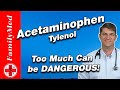 Acetaminophen  tylenol can you take too much