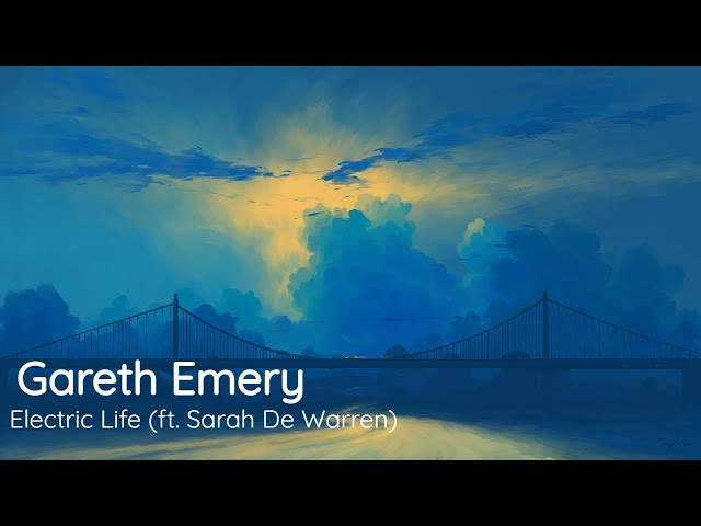 Gareth Emery feat. Sarah de Warren - Electric Life