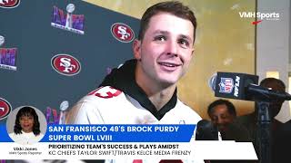 San Fransisco 49ers Brock Purdy Focused on Plays &amp; Super Bowl LVIII Win Amidst Chiefs Media Frenzy