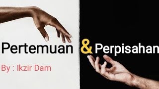 Ikzir Dam - Pertemuan dan Perpisahan (Official Lyric Video) 