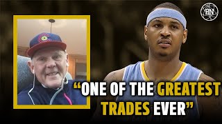 George Karl explains why the Carmelo Anthony Trade was "ONE OF THE GREATEST TRADES EVER." Profile