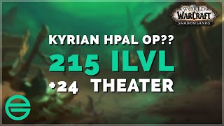 215 ilvl +24 Theater, Kyrian Hpal Owns