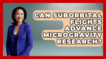 Can Suborbital Flights Advance Microgravity Research? - Space Tech Insider