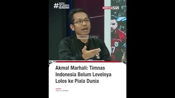 Akmal Marhali: Timnas Indonesia Belum Levelnya Lolos ke Piala Dunia #beritasatu