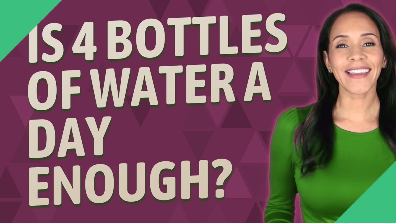 Is 4 bottles of water a day enough? - YouTube