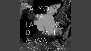 Video thumbnail of "Mayonnaise - Tayo Na Lang Dalawa (Acoustic Version)"