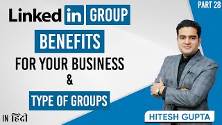 LinkedIn Group Benefits for Business | Types of LinkedIn Groups | LinkedIn Marketing Course FREE