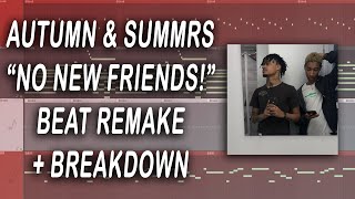 Autumn & Summrs - No New Friends Instrumental Remake Breakdown