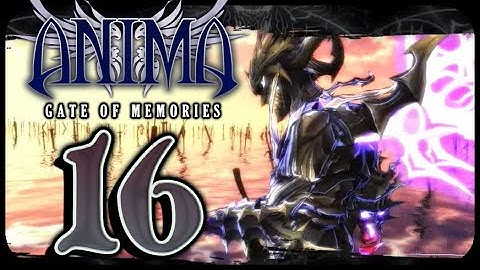 Anima: Gate of Memories Walkthrough Part 16 (PS4, XONE, PC) Gameplay [[ Worst Ending ]]
