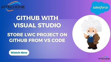 Visual Studio Integration with GitHub: Store LWC Project on GitHub Directly from Visual Studio Code