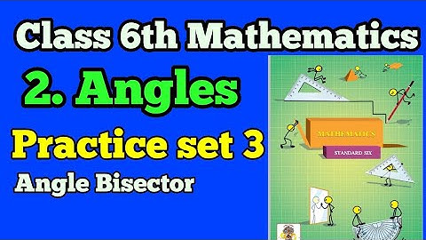 Class 6th Mathematics Angles practice set 3 | Practice set 3 std 6th Math | #6thmath
