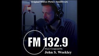 FM 132.9 | Full Original Soundtrack by John S. Weekley