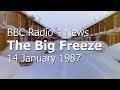 The Big Freeze of 1987—BBC Radio 4 News, 14 January