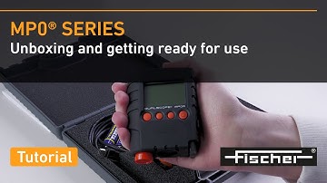 Unboxing, calibration and getting started: MP0® / MP0®R | Fischer