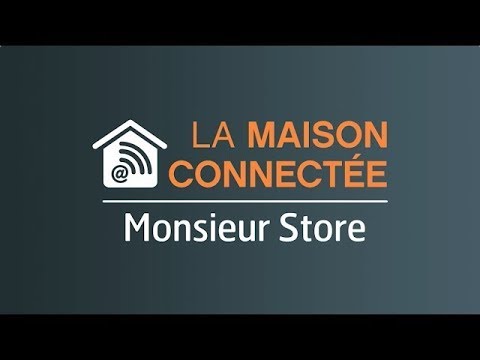 La Maison Connectée et Sécurisée Monsieur Store (version courte)