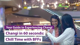 Changi in 60 seconds: Chill Time with BFFs screenshot 1