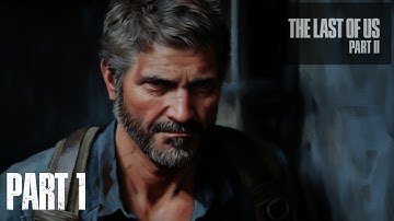THE LAST OF US PART 2 - PS4 Walkthrough - Part 1 - Jackson - Patrol