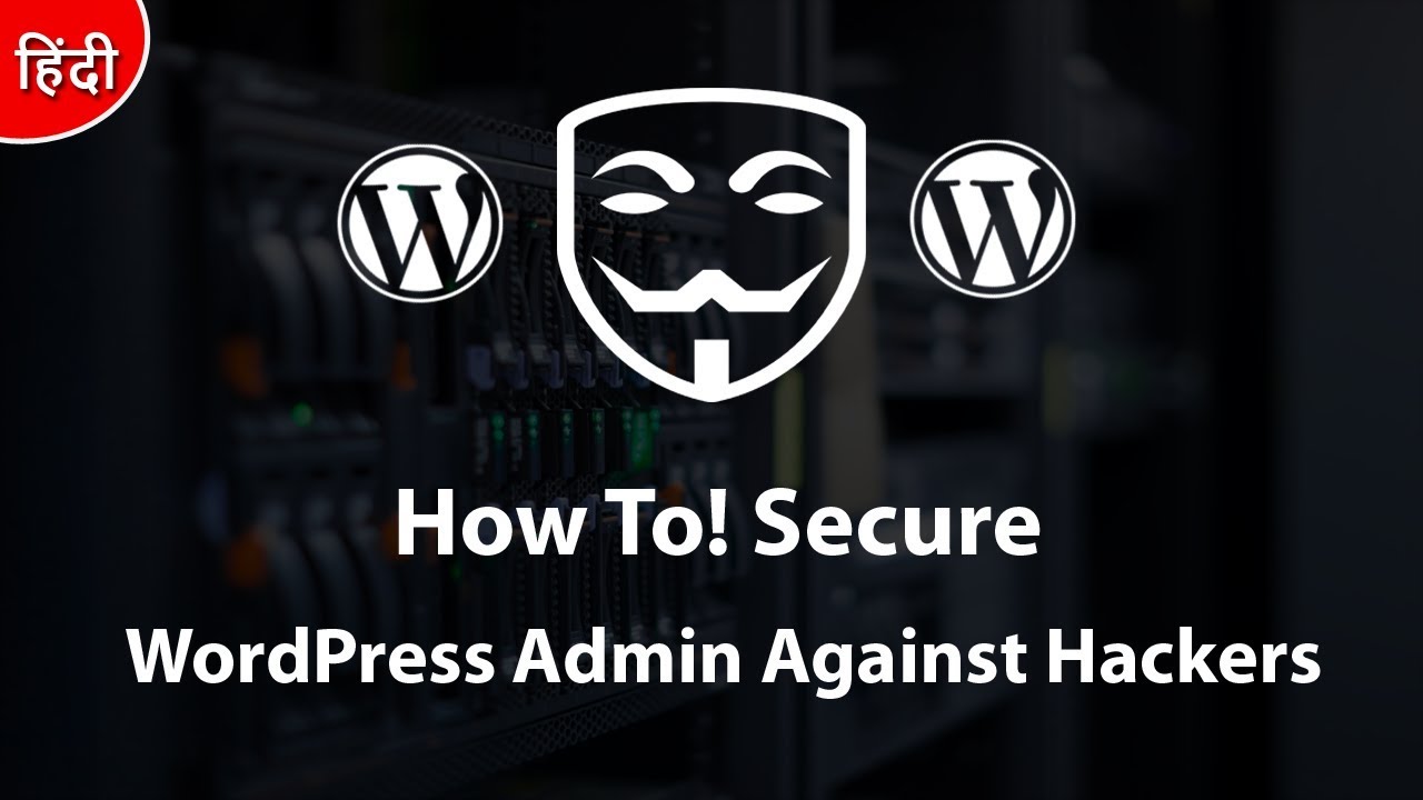 How to Secure Your WordPress Login Page Against Hackers 2018 wordpress admin login