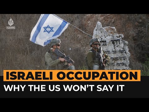 Why did the US refuse to say Palestinians live under Israeli occupation? | Al Jazeera Newsfeed