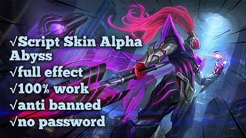 SCRIPT SKIN ALPHA ABYSS GENERAL VOID NO PASSWORD FULL EFFECT FULL VOICE TERBARU 2021 - MLBB