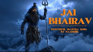 Kaal Bhairav Anthem 🔱 | Jai Bhairav – The Lord Beyond Time | Powerful Mantra Song by NaadSur”